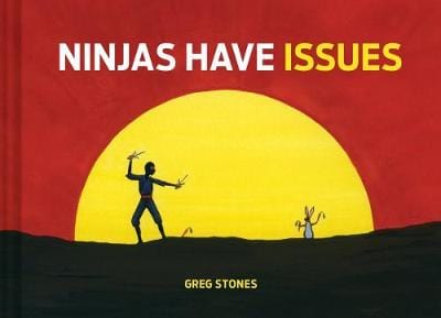 Greg Stones: Ninjas Have Issues [2015] hardback Online