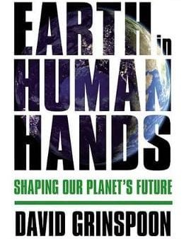 David Grinspoon: Earth in Human Hands [2016] hardback Discount