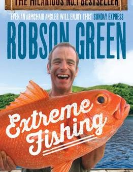 Robson Green: Extreme Fishing [2014] paperback For Discount