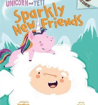 Heather Ayris Burnell: Unicorn And Yeti: Sparkly New Friends [2020] paperback on Sale