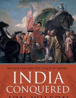 Jon Wilson: India Conquered [2017] paperback Online Hot Sale