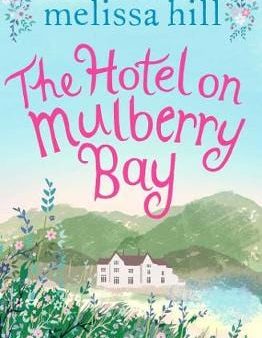 Mellisa Hill: The Hotel on Mulberry Bay [2015] paperback Fashion