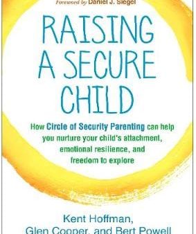 Kent Hoffman: Raising a Secure Child [2017] paperback Discount