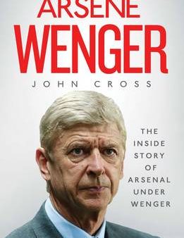 John Cross: Arsene Wenger [2016] paperback For Cheap