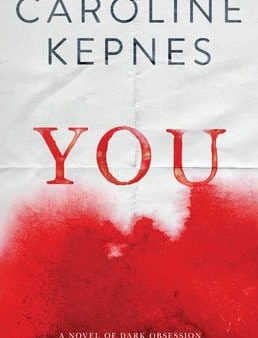 Caroline Kepnes: You [2014] hardback For Discount