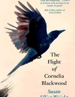 Susan Elliot Wright: The Flight of Cornelia Blackwood [2019] hardback Sale