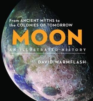 David Warmflash: Moon:An Illustrated History [2019] hardback For Cheap