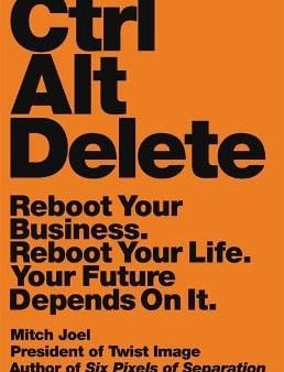 Mitch Joel: Ctrl Alt Delete [2013] paperback Online