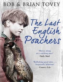 Bob Tovey: The Last English Poachers [2016] paperback For Discount