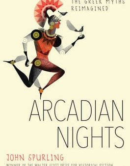 John Spurling: Arcadian Nights [2016] hardback For Cheap