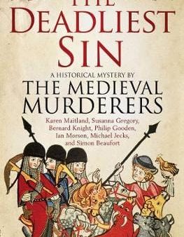 The Medieval Murderers: The Deadliest Sin [2015] paperback For Discount